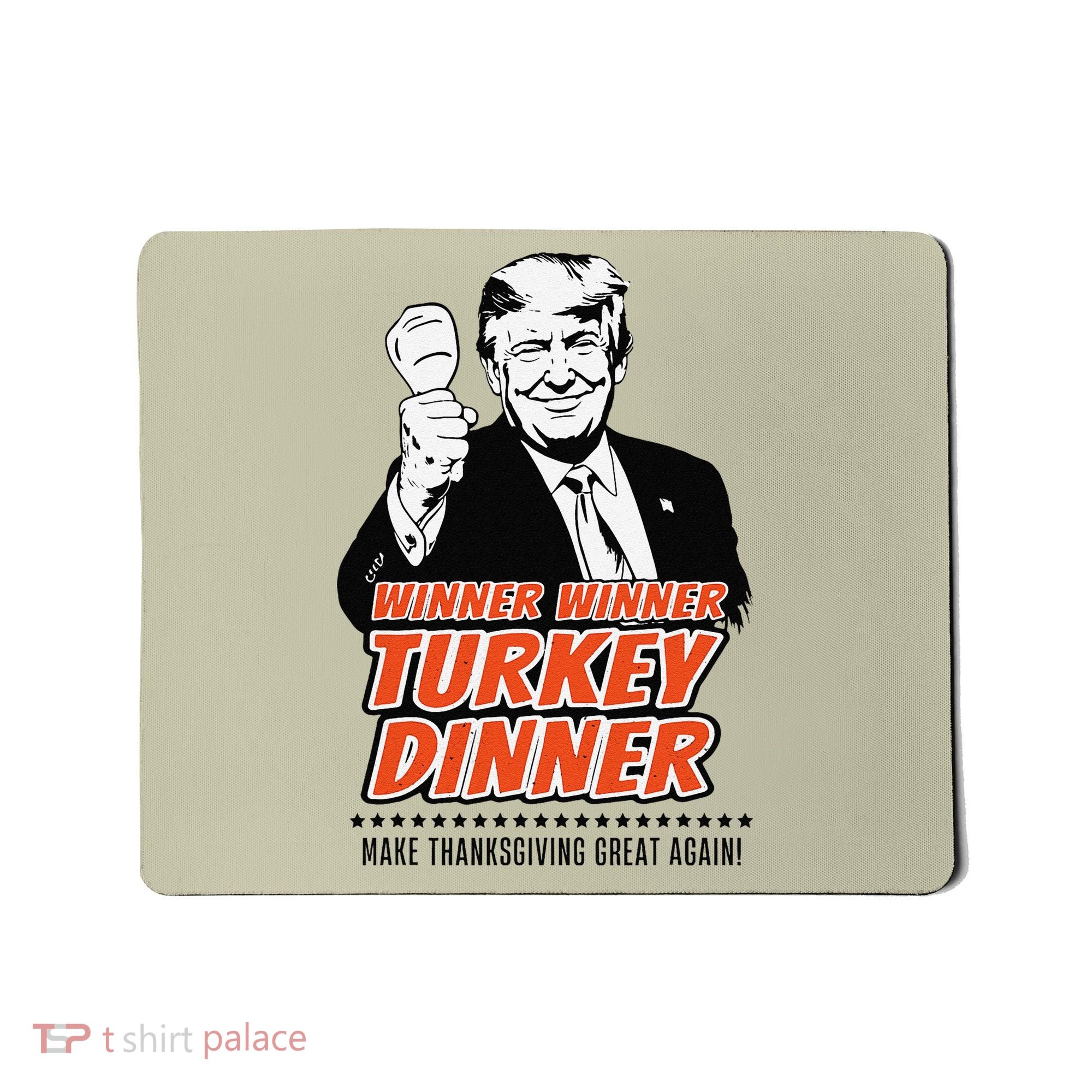 Trump Winner Funny Winner Turkey Dinner Thanksgiving Mousepad