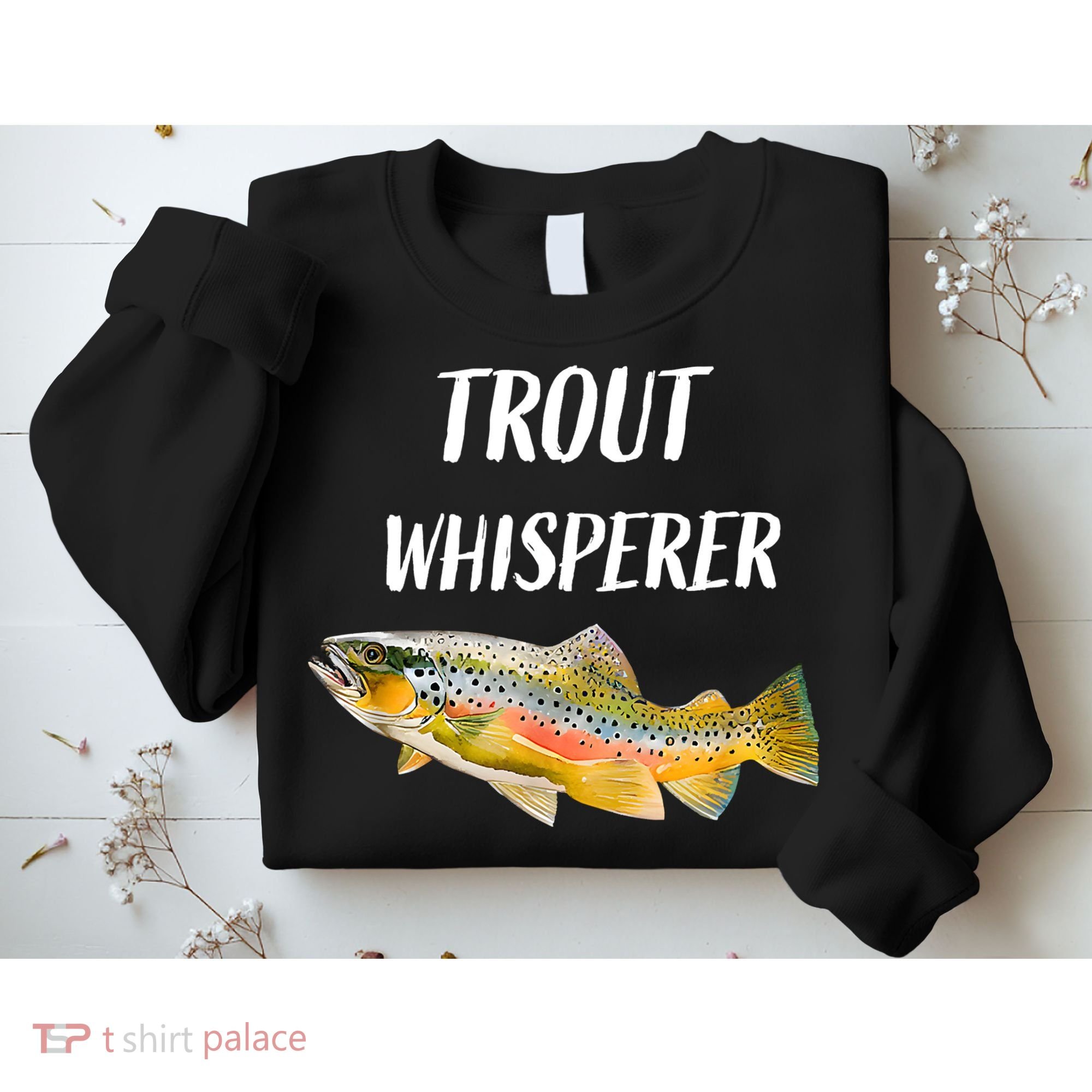 Trout Whisperer Fishing Rainbow Trout Sweatshirt