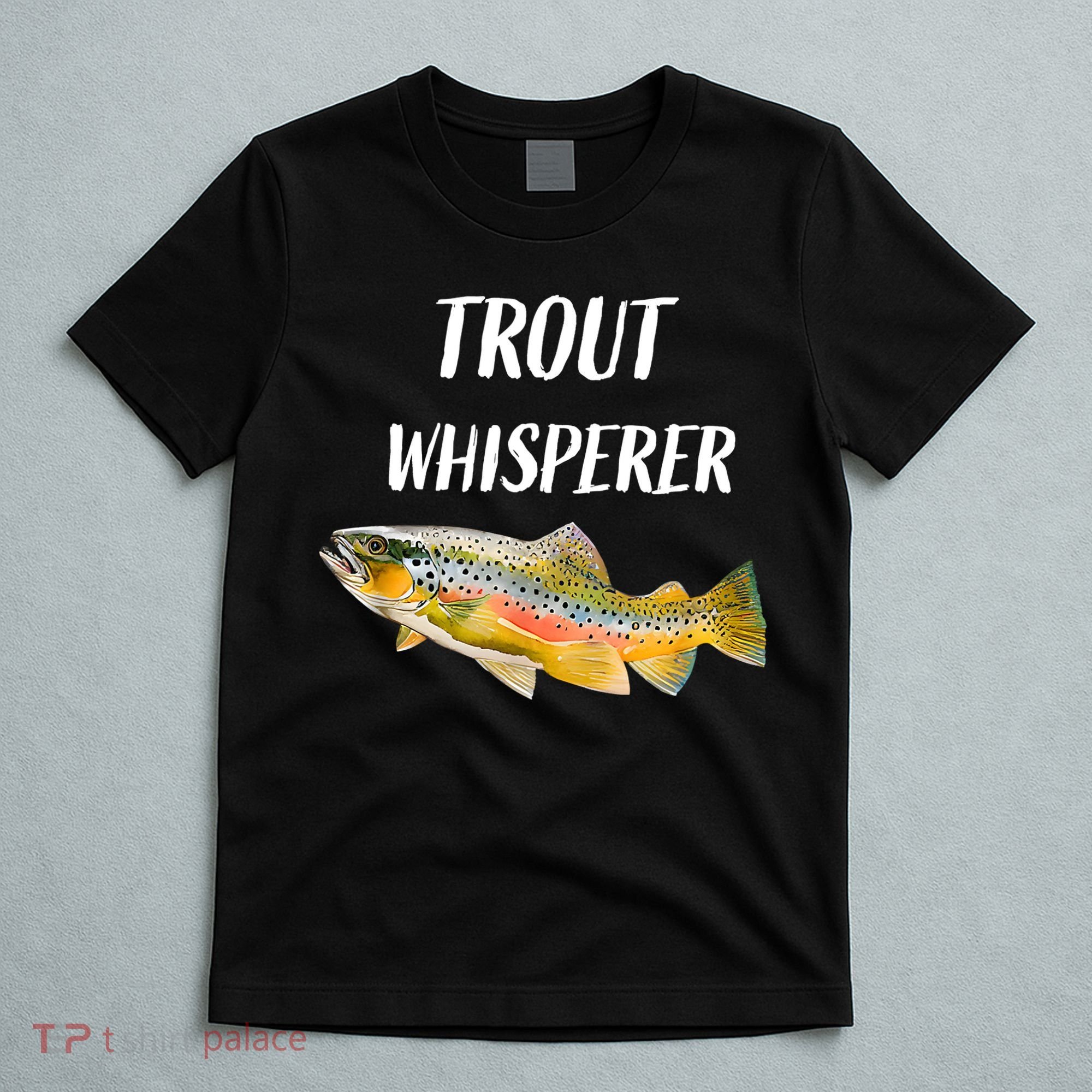 Trout Whisperer Fishing Rainbow Trout T-Shirt