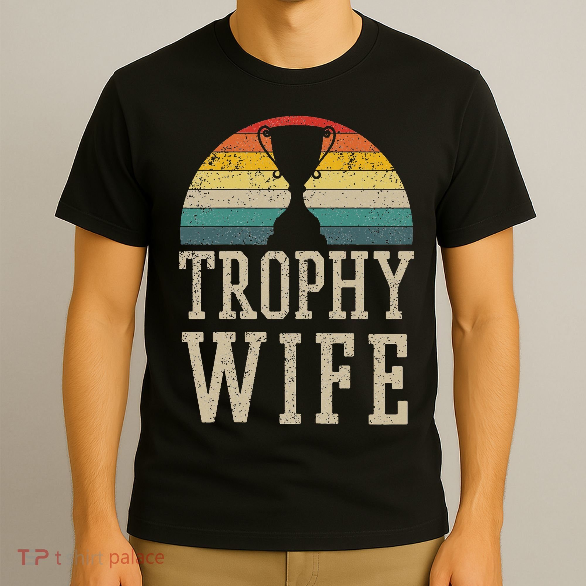 Trophy Wife Funny Vintage Wedding Anniversary Gift T-Shirt