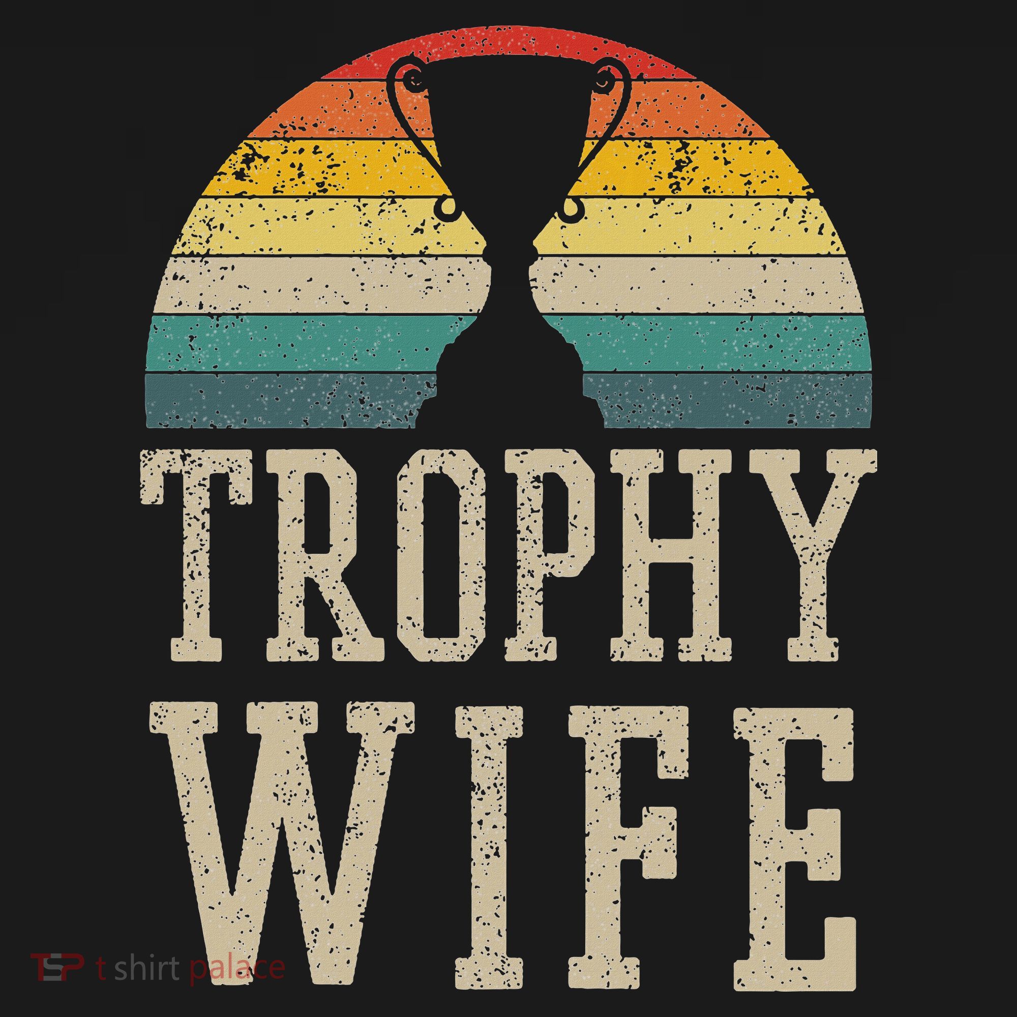 Trophy Wife Funny Vintage Wedding Anniversary Gift T-Shirt