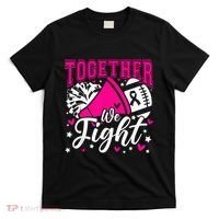 Together We Fight Breast Cancer Awareness Pink Ribbon Wo T-Shirt thumb 0