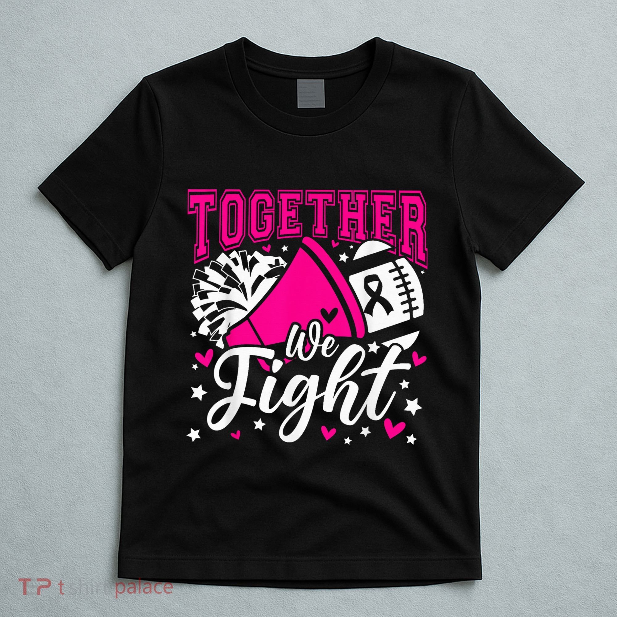 Together We Fight Breast Cancer Awareness Pink Ribbon Wo T-Shirt