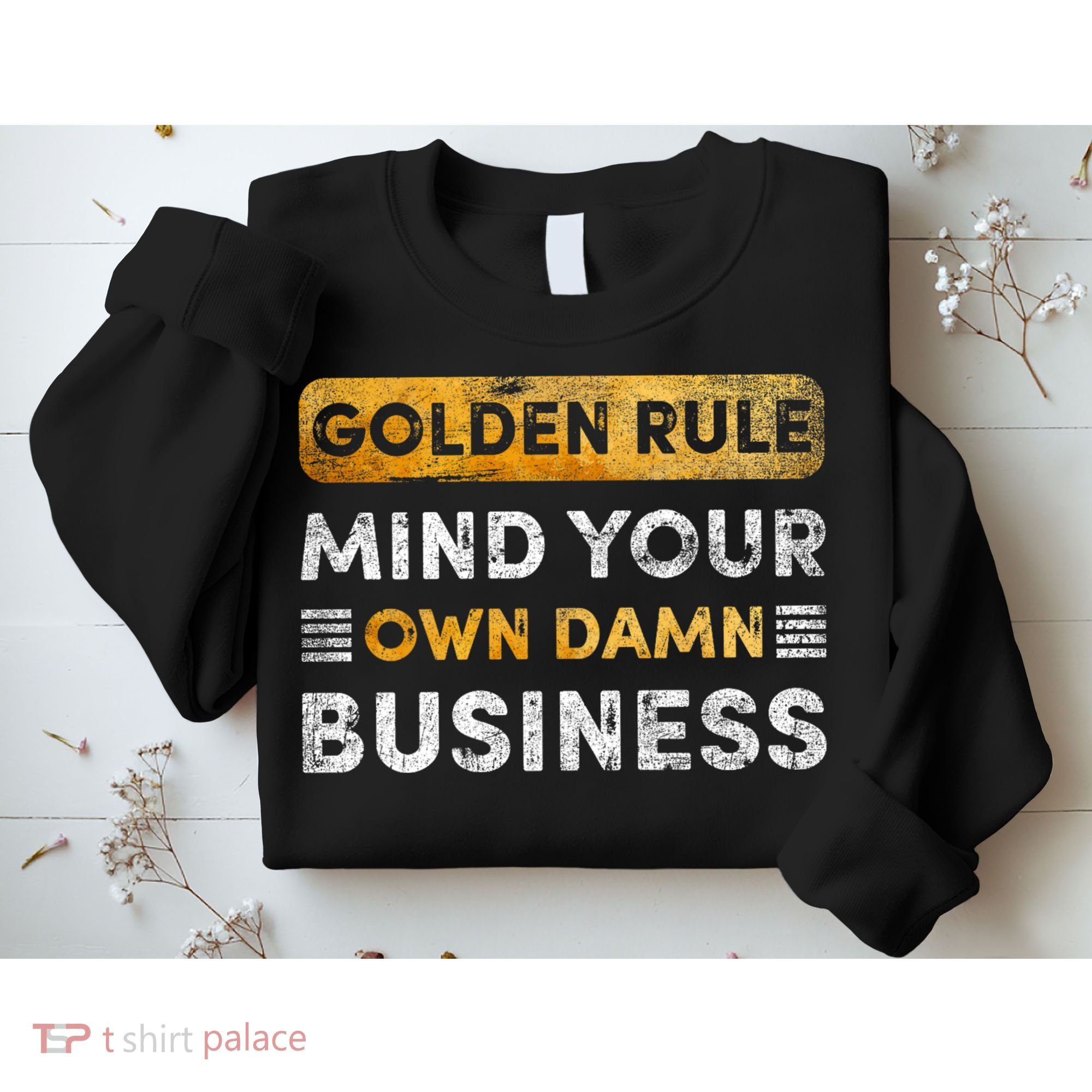 Tim Walz Golden Rule Mind Your Own Damn Business Sweatshirt