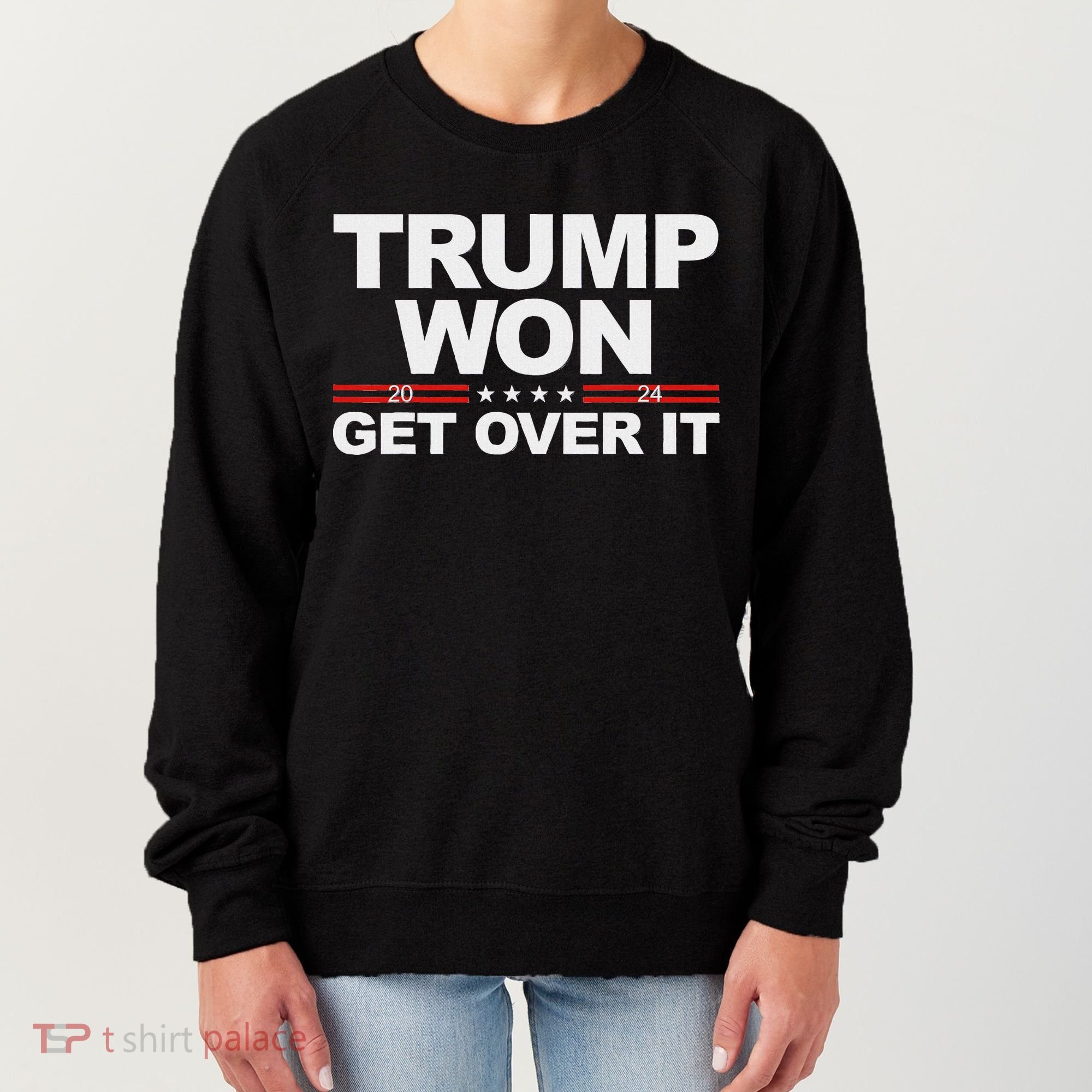 Trump Won Get Over It Trump 2024 Election Women's Sweatshirt
