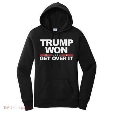 Trump Won Get Over It Trump 2024 Election Women's Hoodie