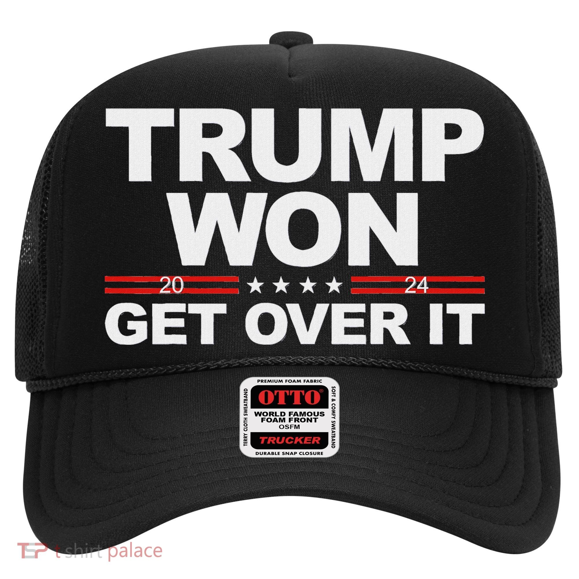 Trump Won Get Over It Trump 2024 Election Hat