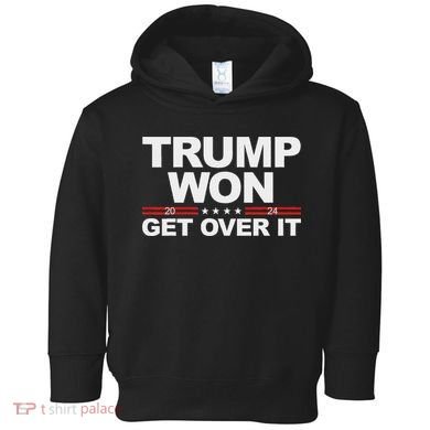 Trump Won Get Over It Trump 2024 Election Toddler Hoodie