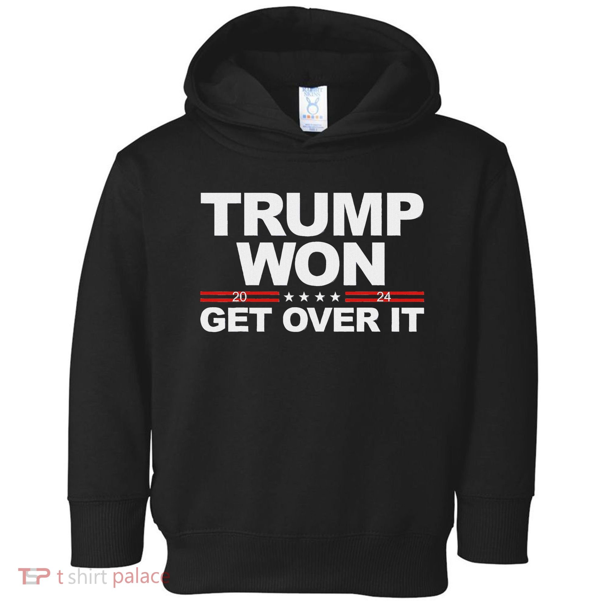 Trump Won Get Over It Trump 2024 Election Toddler Hoodie