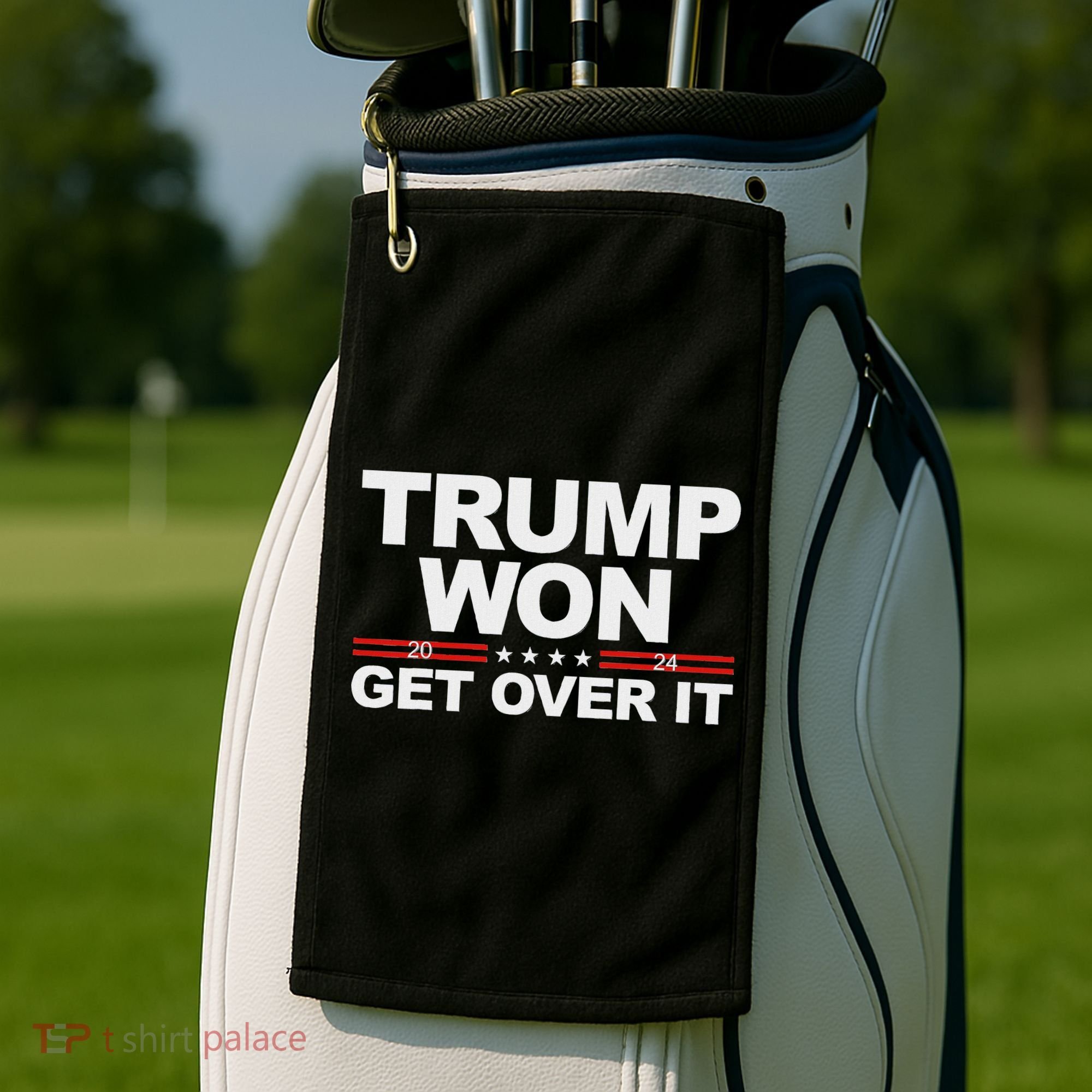 Trump Won Get Over It Trump 2024 Election Golf Towel