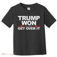 Trump Won Get Over It Trump 2024 Election Toddler T-Shirt thumb 0