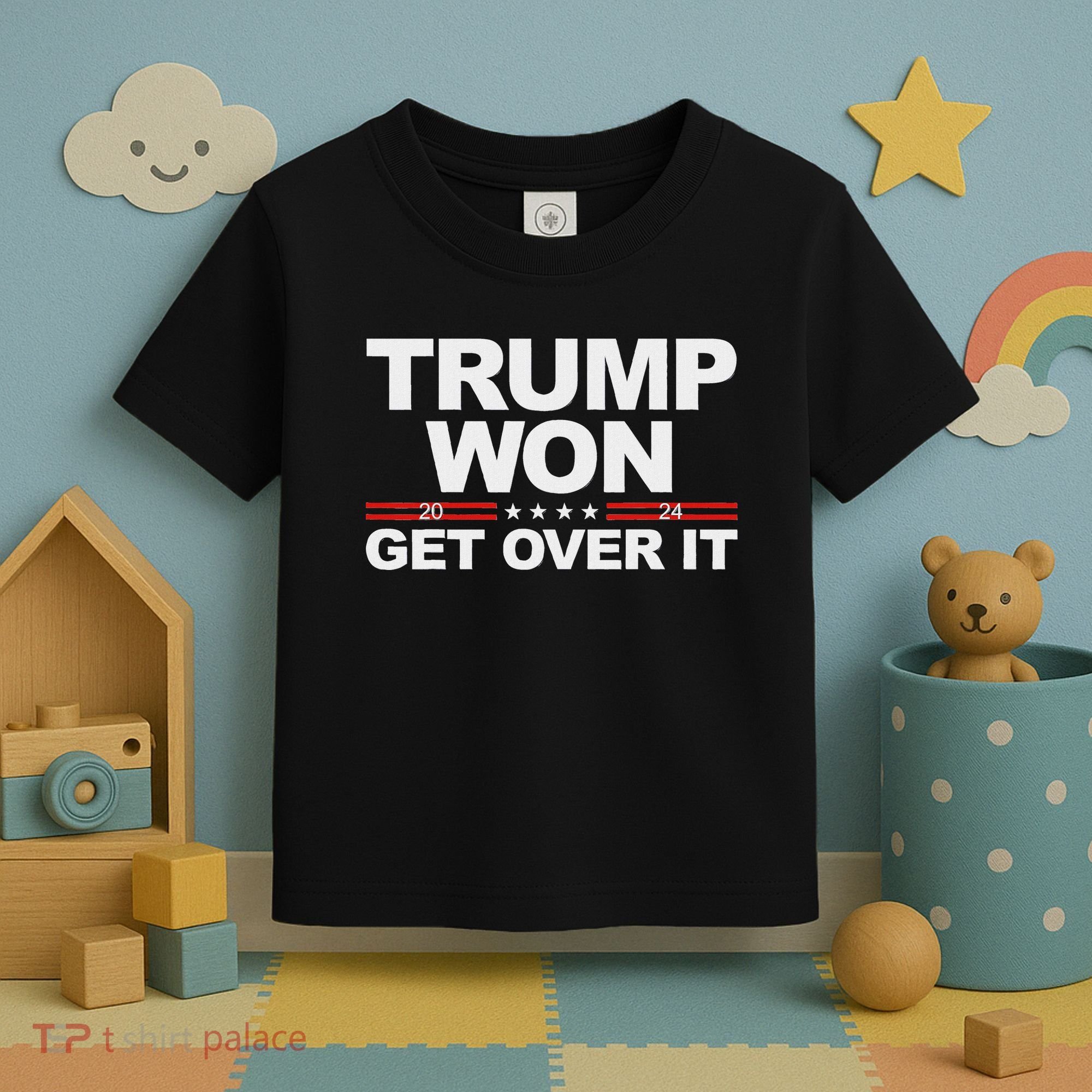 Trump Won Get Over It Trump 2024 Election Toddler T-Shirt