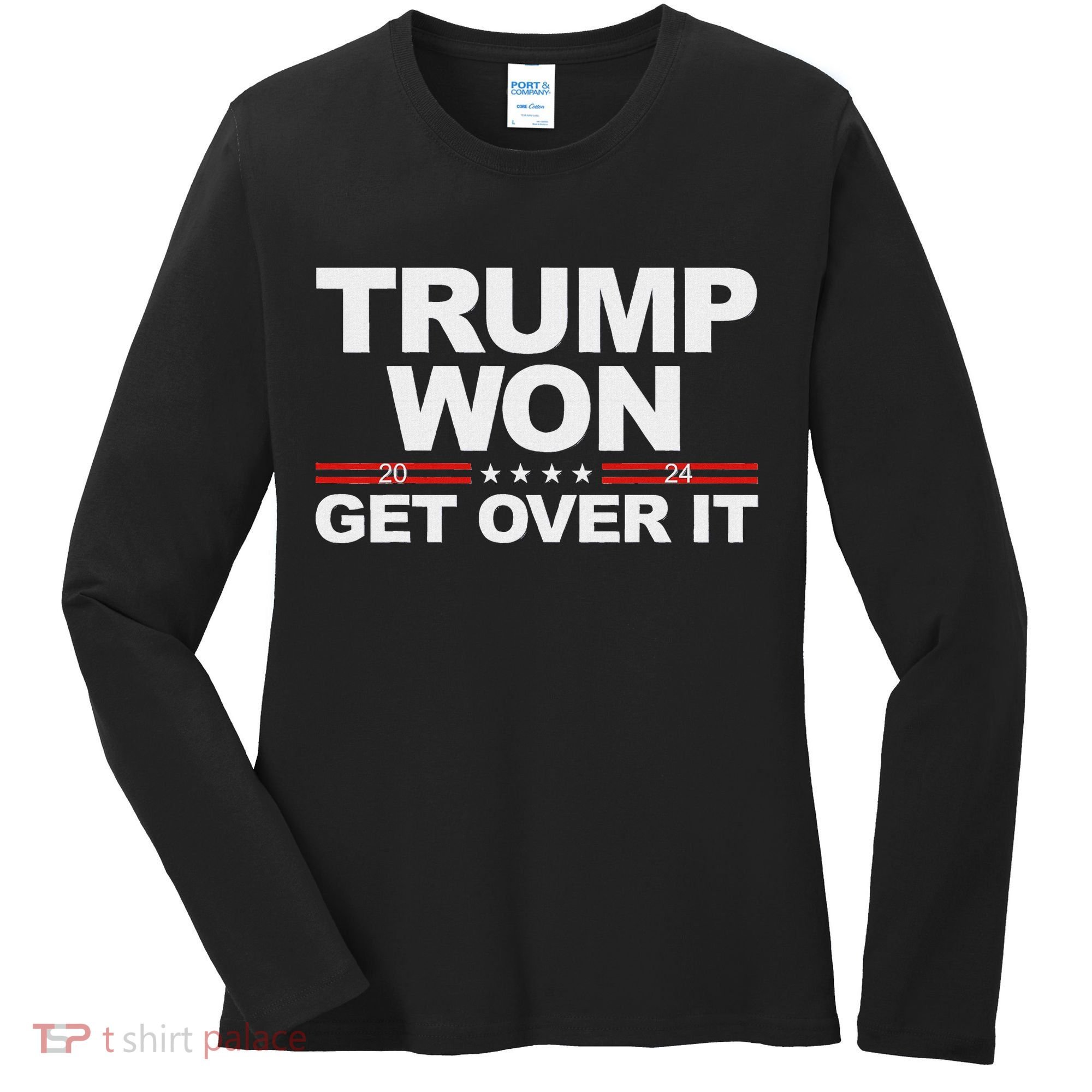 Trump Won Get Over It Trump 2024 Election Women's Long Sleeve Shirt