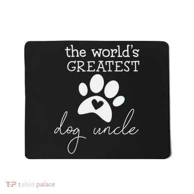 The World's Greatest Dog Uncle Mousepad