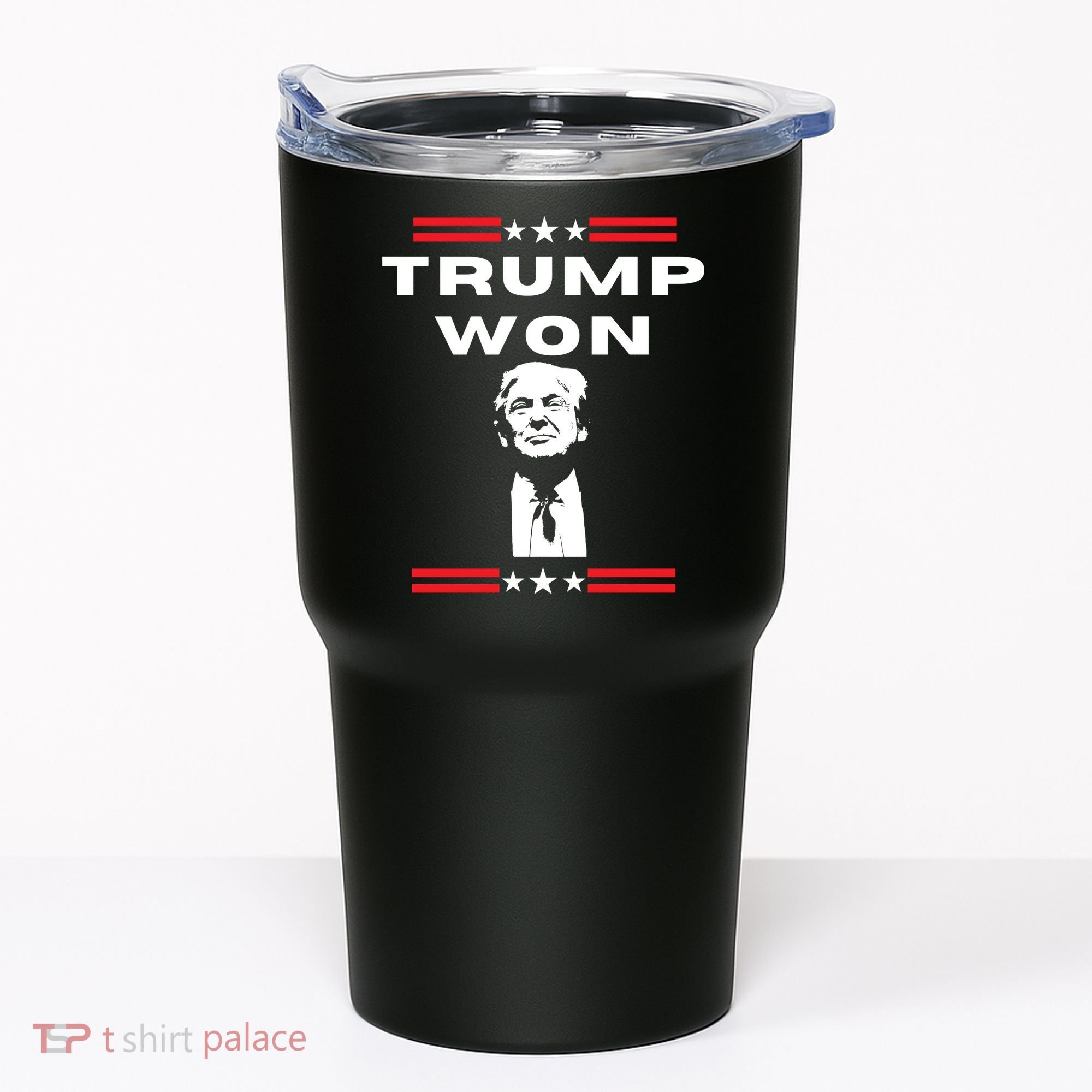 Trump Won, He'll Be Back, Ready To Beat Them A 3rd Time Tumbler