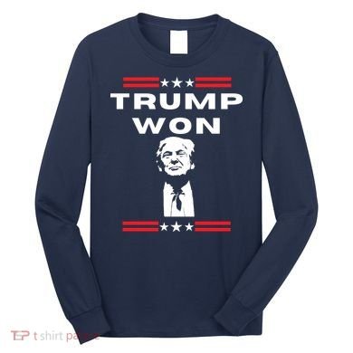 Trump Won, He'll Be Back, Ready To Beat Them A 3rd Time Long Sleeve Shirt