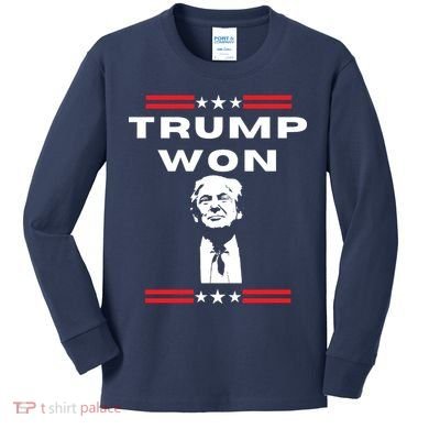 Trump Won, He'll Be Back, Ready To Beat Them A 3rd Time Kids Long Sleeve Shirt