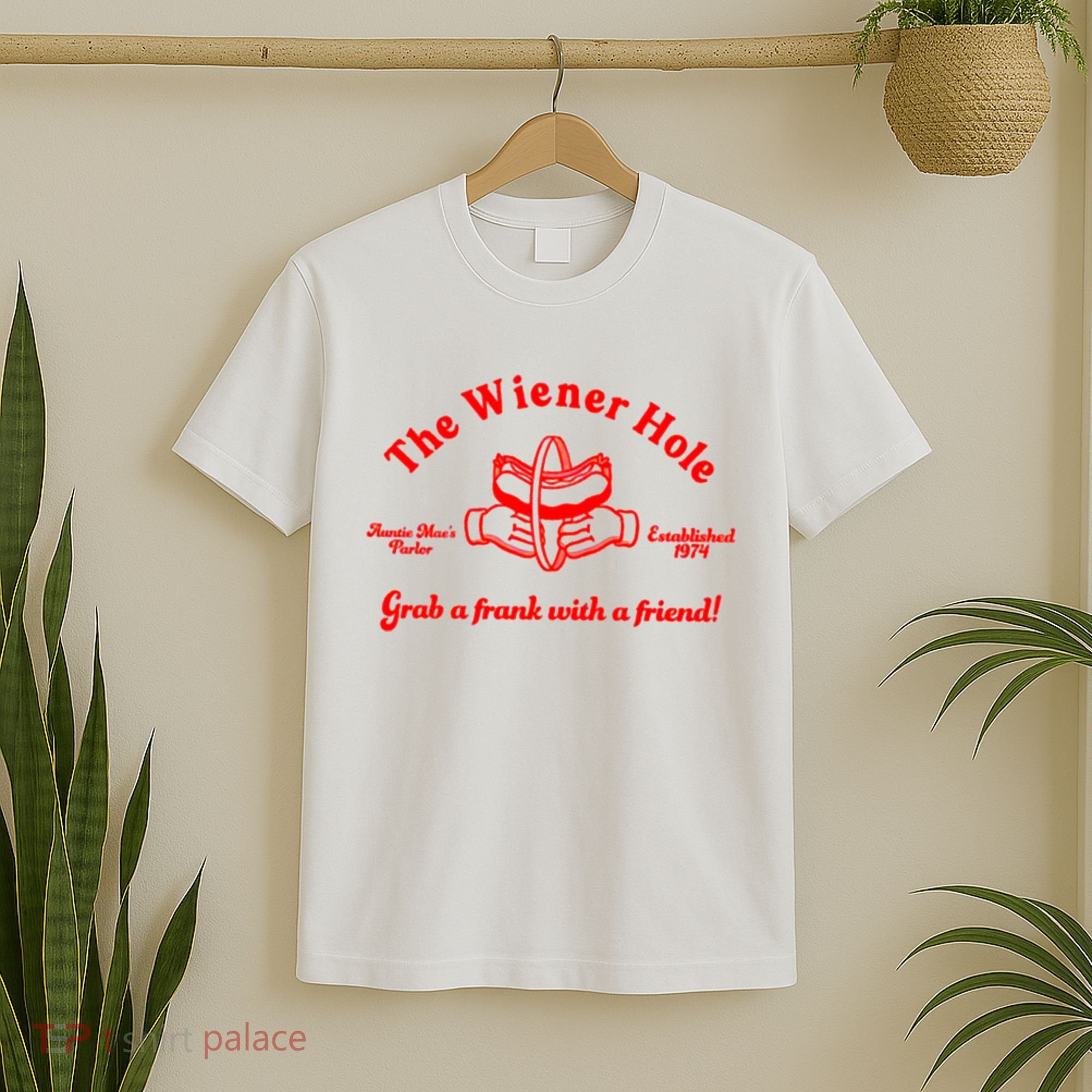 The Wiener Hole Grab A Frank With A Friend T-Shirt