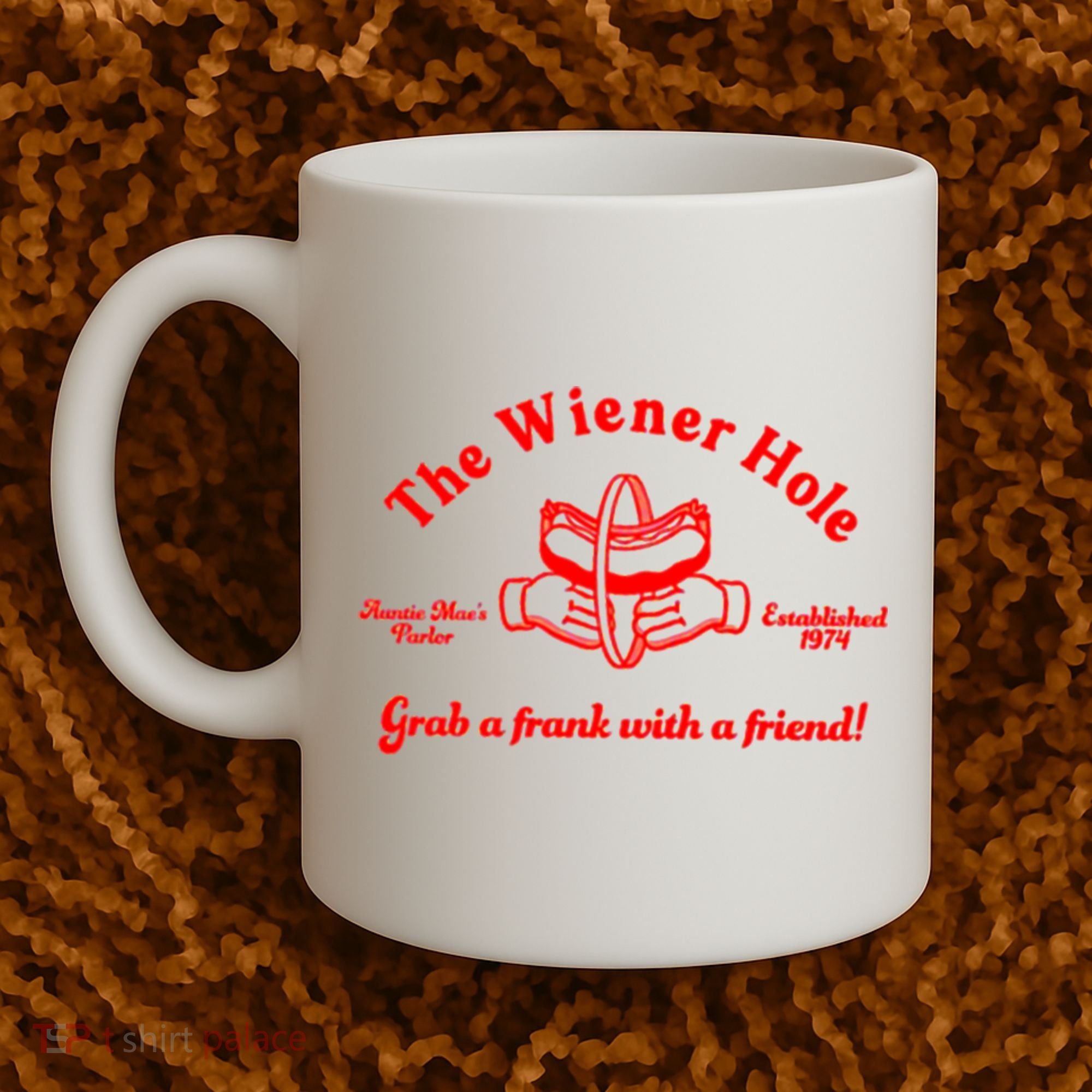 The Wiener Hole Grab A Frank With A Friend Coffee Mug