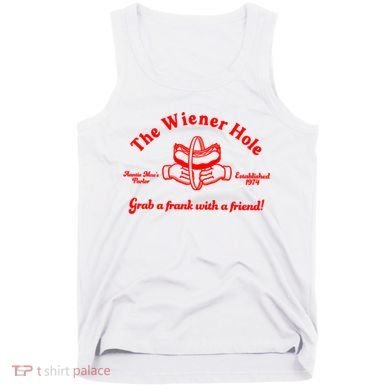 The Wiener Hole Grab A Frank With A Friend Tank Top
