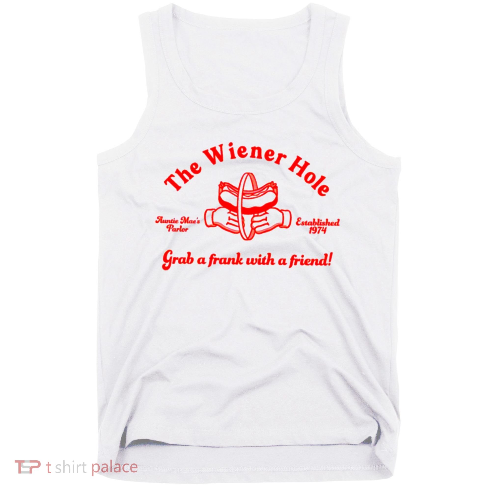 The Wiener Hole Grab A Frank With A Friend Tank Top