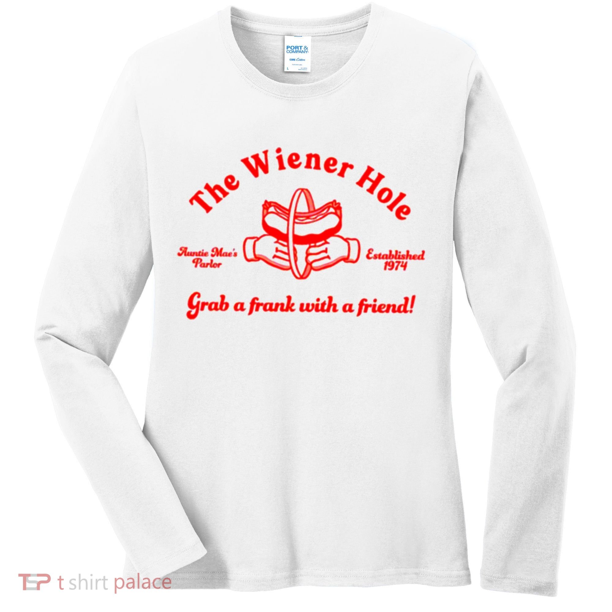 The Wiener Hole Grab A Frank With A Friend Women's Long Sleeve Shirt