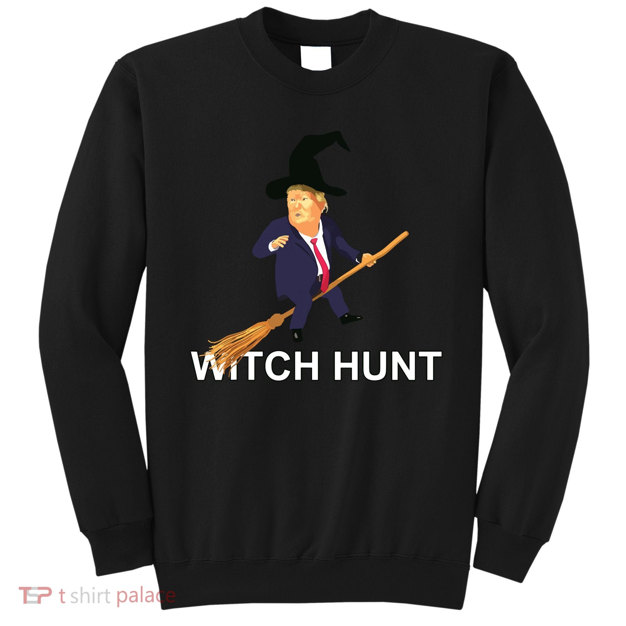 Trump Witch Hunt Funny Halloween Costume Sweatshirt