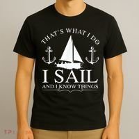 That's What I Do I Sail And I Know Things Boating Sailing T-Shirt thumb 3