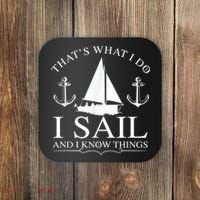 That's What I Do I Sail And I Know Things Boating Sailing Coaster thumb 0