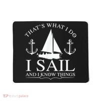 That's What I Do I Sail And I Know Things Boating Sailing Mousepad thumb 0