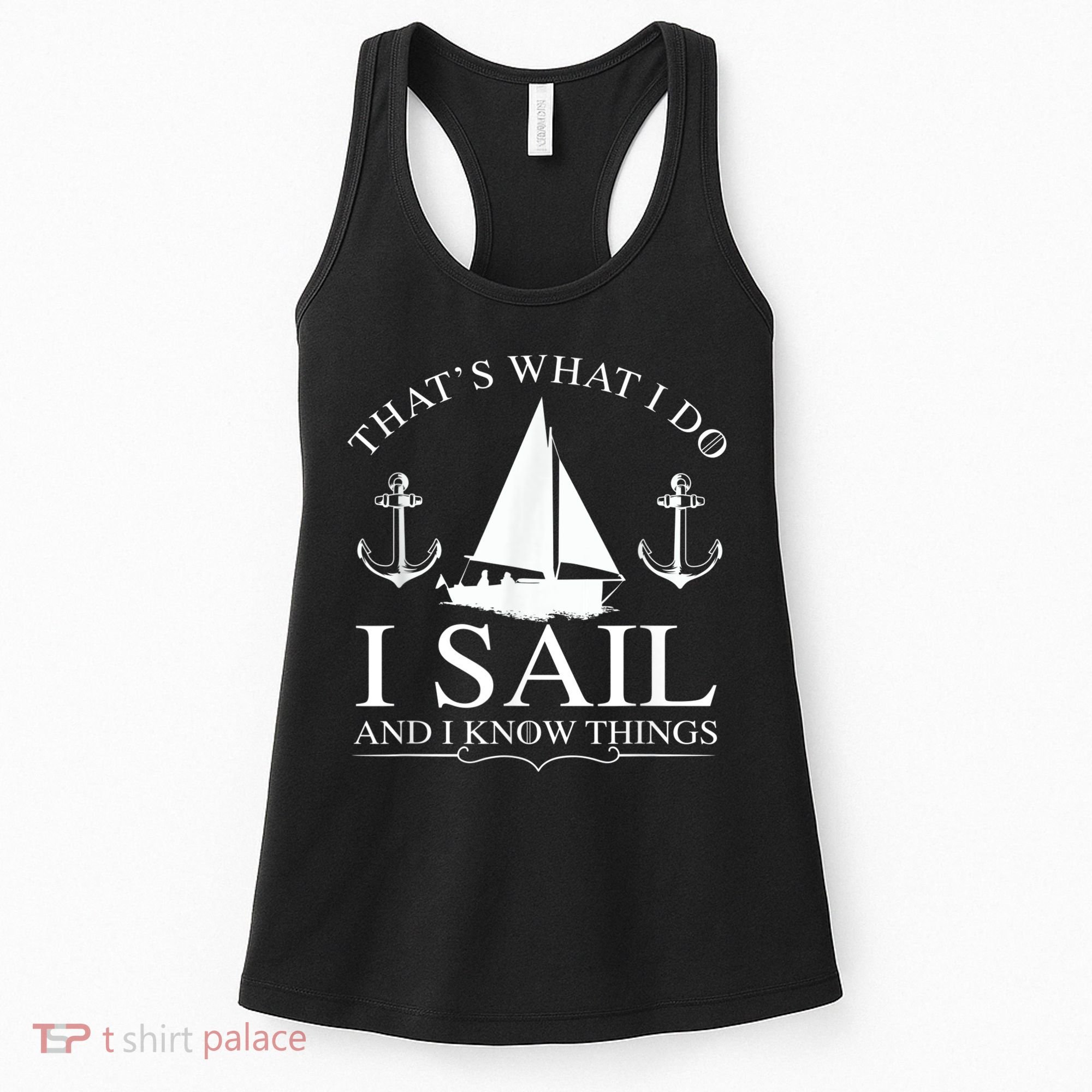 That's What I Do I Sail And I Know Things Boating Sailing Women's Tank Top