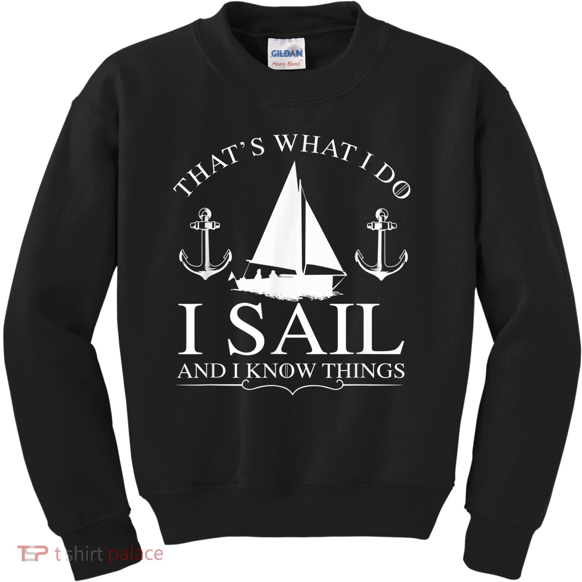 That's What I Do I Sail And I Know Things Boating Sailing Kids Sweatshirt