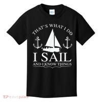 That's What I Do I Sail And I Know Things Boating Sailing Kids T-Shirt thumb 0