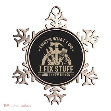 Thats What I Do I Fix Stuff And I Know Things Funny Saying Ornament
