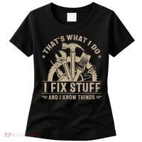 Thats What I Do I Fix Stuff And I Know Things Funny Saying Women's T-Shirt thumb 0