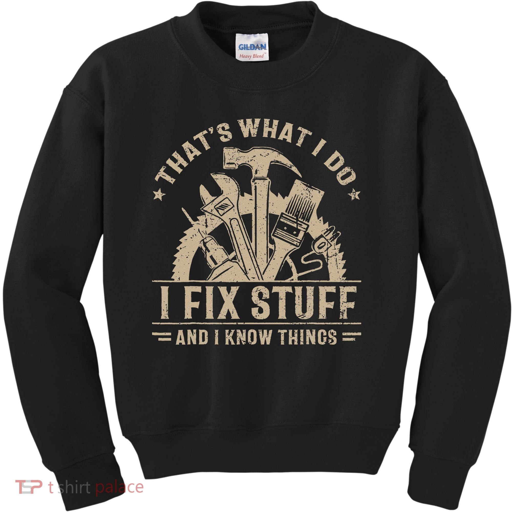 Thats What I Do I Fix Stuff And I Know Things Funny Saying Kids Sweatshirt