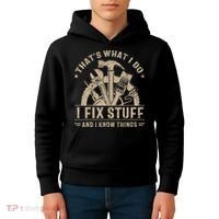 Thats What I Do I Fix Stuff And I Know Things Funny Saying Kids Hoodie thumb 4