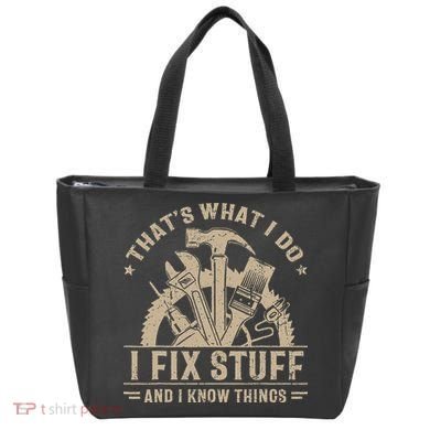Thats What I Do I Fix Stuff And I Know Things Funny Saying Tote Bag