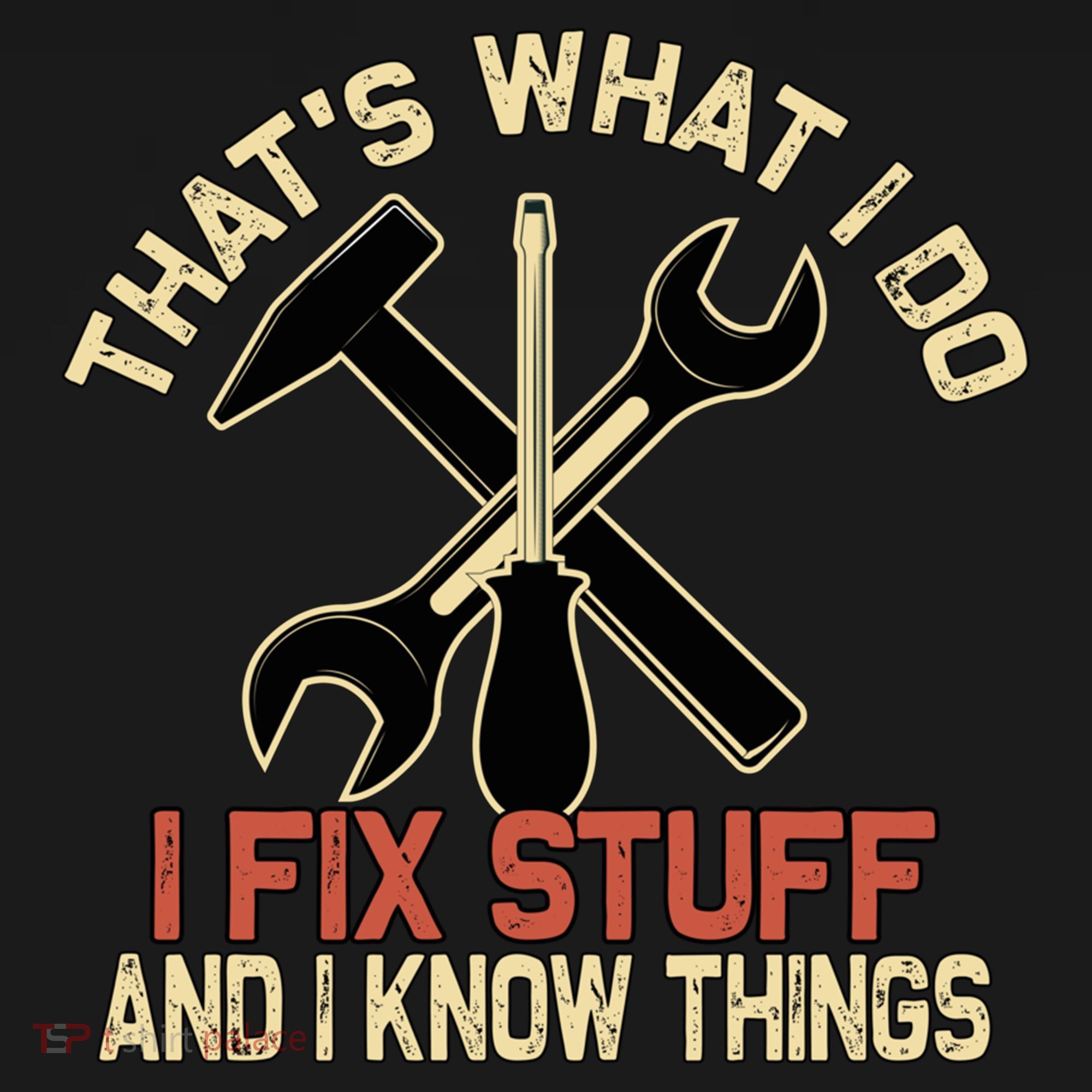 That's What I Do I Fix Stuff And I Know Things Gift Skull Cute Gift Bucket Hat