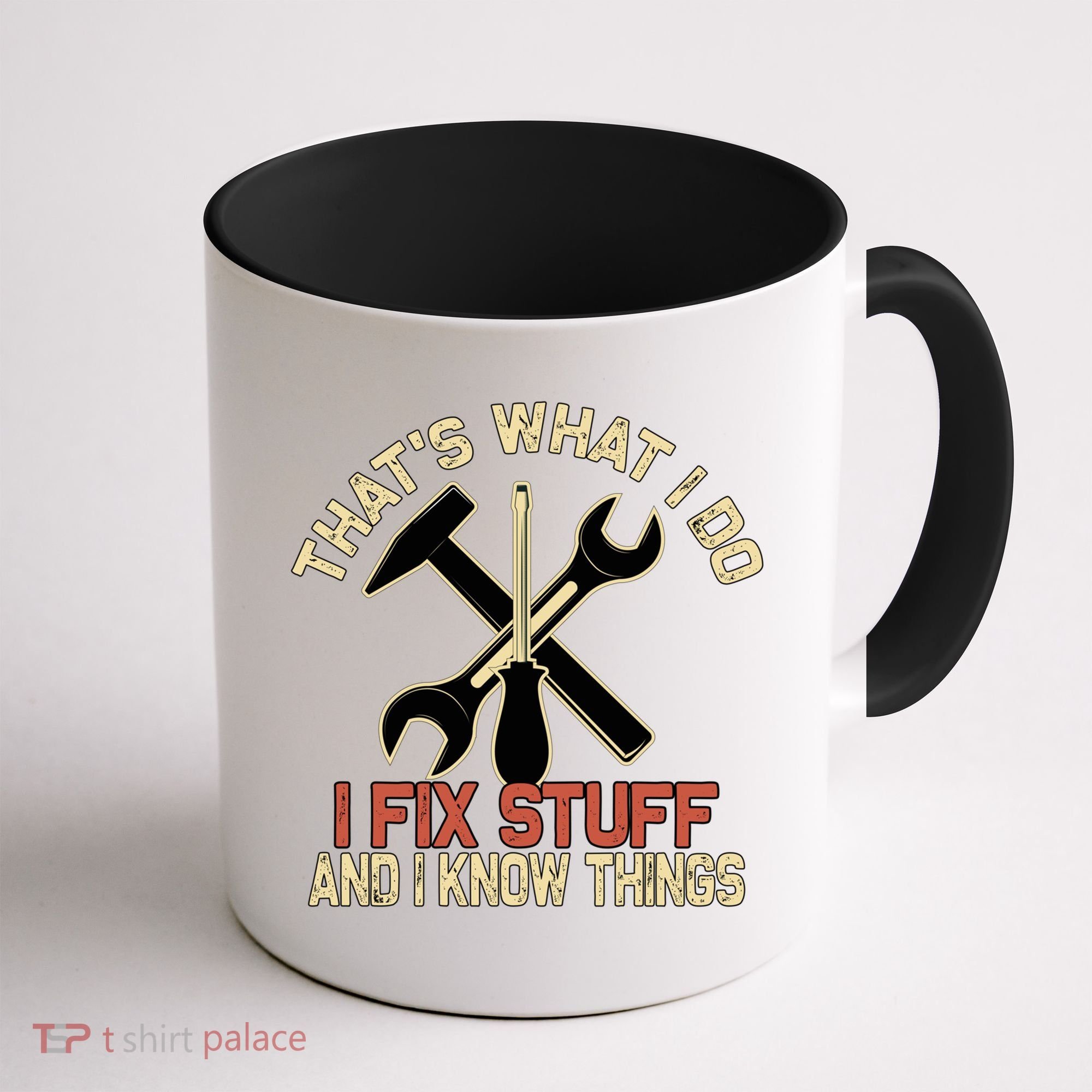 That's What I Do I Fix Stuff And I Know Things Gift Skull Cute Gift Coffee Mug