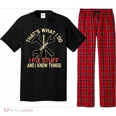 That's What I Do I Fix Stuff And I Know Things Gift Skull Cute Gift Pajama Set