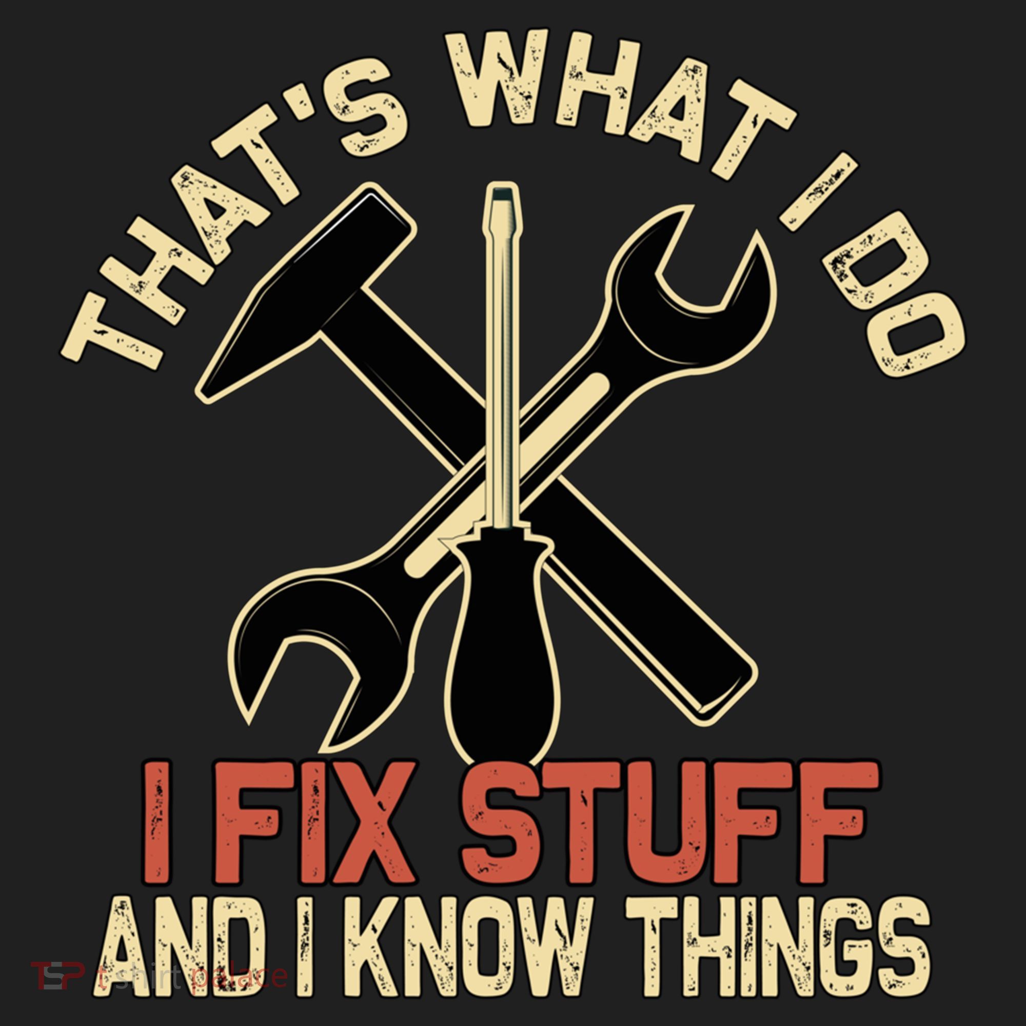 That's What I Do I Fix Stuff And I Know Things Gift Skull Cute Gift Hat
