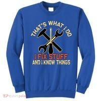 That's What I Do I Fix Stuff And I Know Things Gift Skull Cute Gift Sweatshirt thumb 0