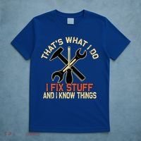 That's What I Do I Fix Stuff And I Know Things Gift Skull Cute Gift T-Shirt thumb 5