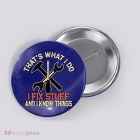 That's What I Do I Fix Stuff And I Know Things Gift Skull Cute Gift Button thumb 0