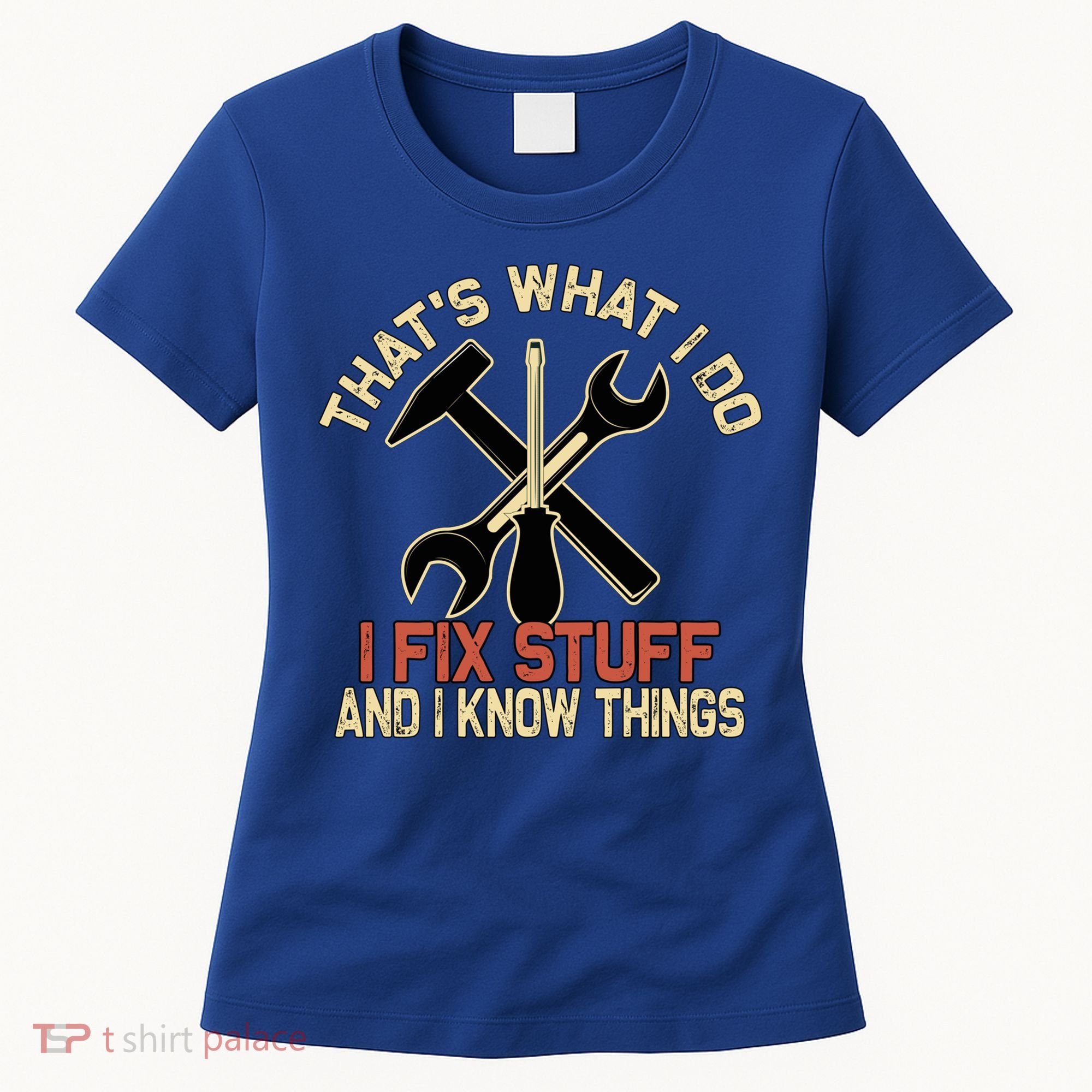 That's What I Do I Fix Stuff And I Know Things Gift Skull Cute Gift Women's T-Shirt