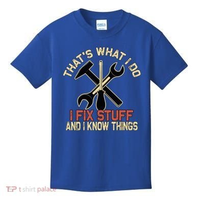 That's What I Do I Fix Stuff And I Know Things Gift Skull Cute Gift Kids T-Shirt