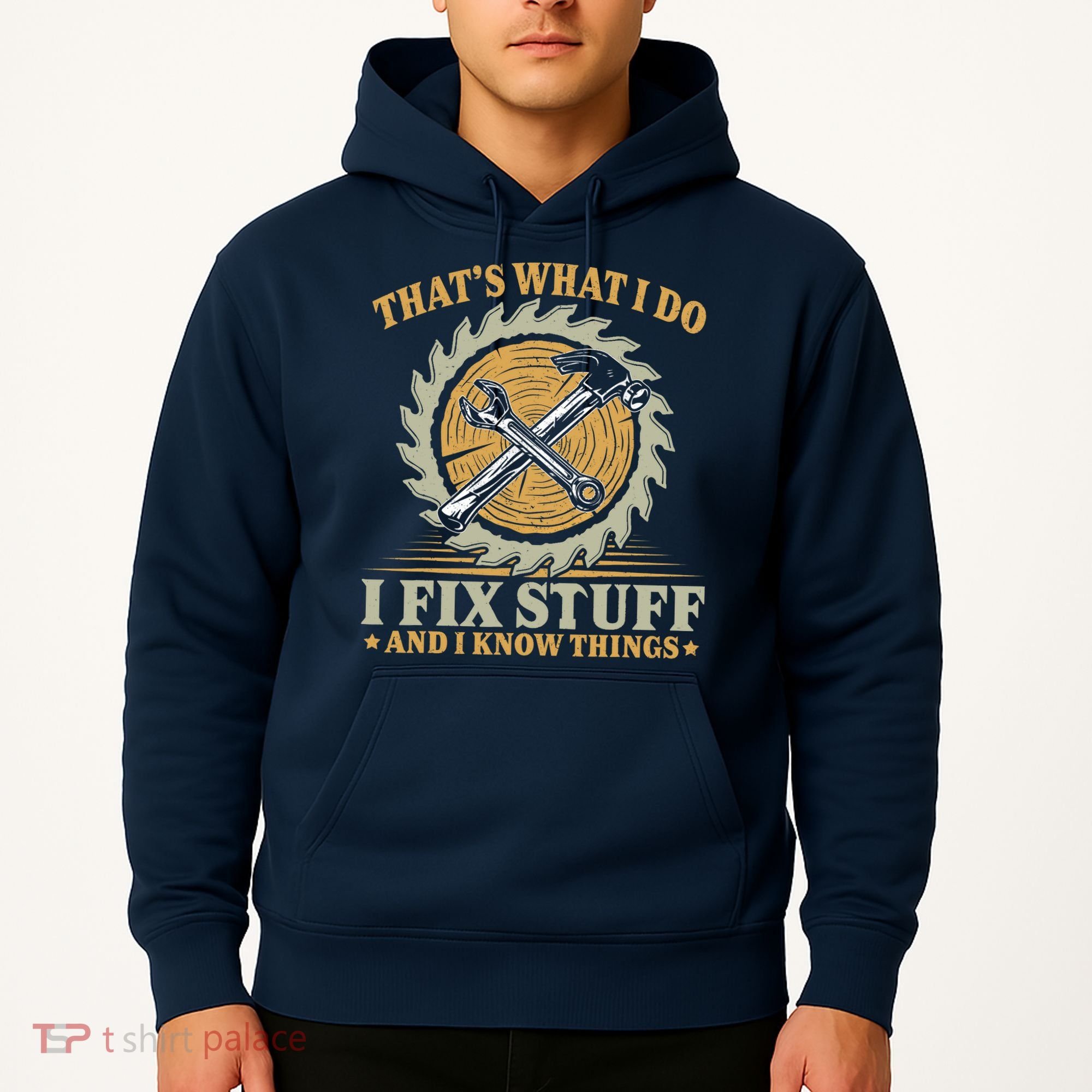 That's What I Do I Fix Stuff And I Know Things Funny Saying Hoodie