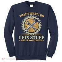 That's What I Do I Fix Stuff And I Know Things Funny Saying Sweatshirt thumb 0