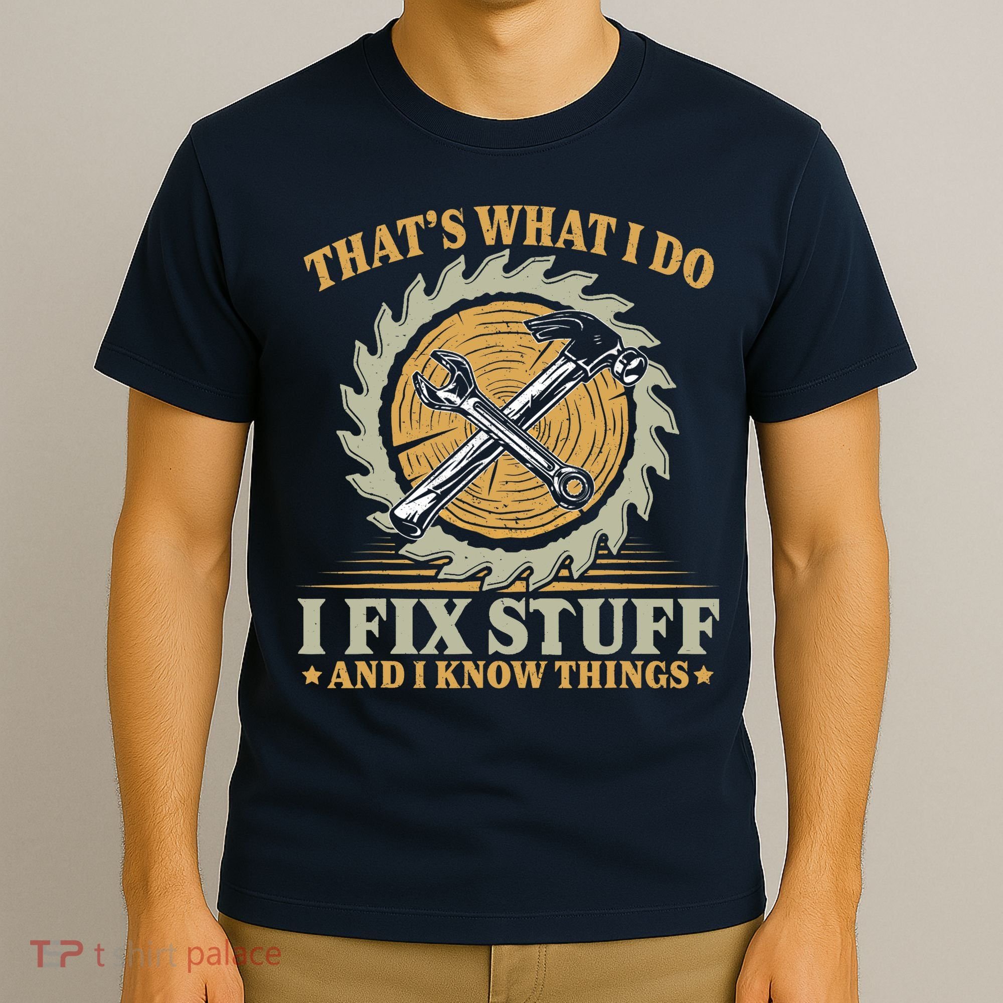 That's What I Do I Fix Stuff And I Know Things Funny Saying T-Shirt